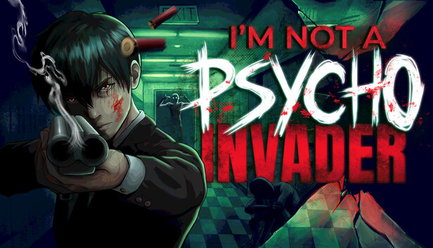 I'm not a Psycho Invader