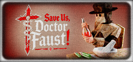 Save Us, Doctor Faust!