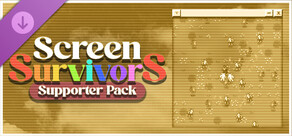 Screen Survivors - Supporter Pack