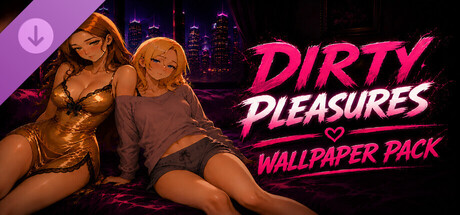 Dirty Pleasures Wallpaper Pack