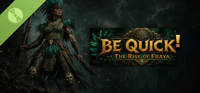 BE QUICK! The Rise of Fraya Demo