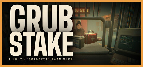 GRUBSTAKE: A Post Apocalyptic Pawn Shop — Steam header