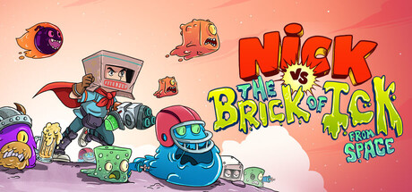 Nick vs the Brick of Ick from space — Steam header