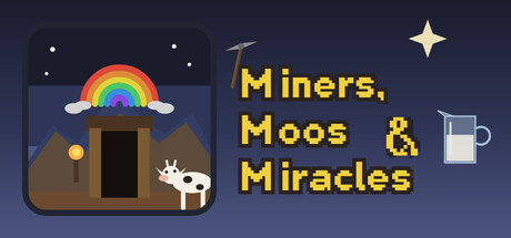 Miners, Moos & Miracles