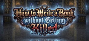 How to Write a Book without Getting Killed