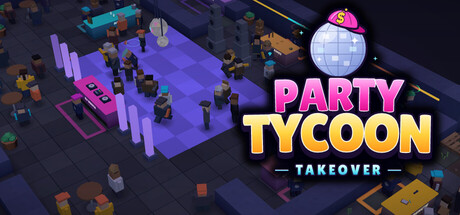Party Tycoon: Takeover banner