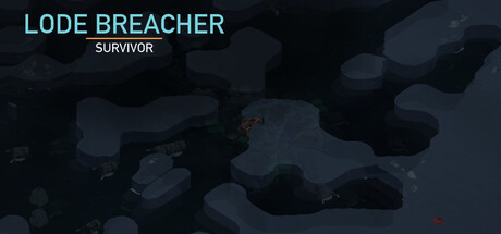 Lode Breacher:Survivor