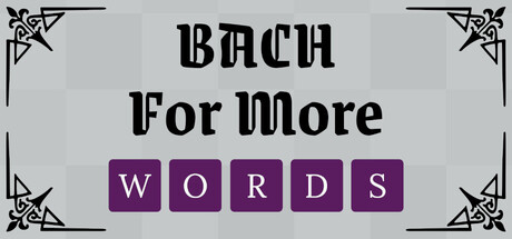 Bach For More Words — Steam header