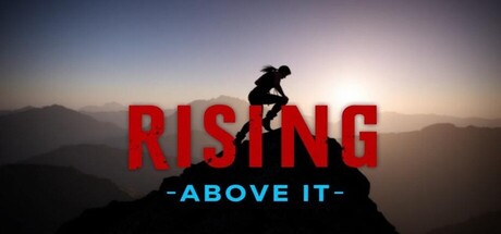Rising Above It