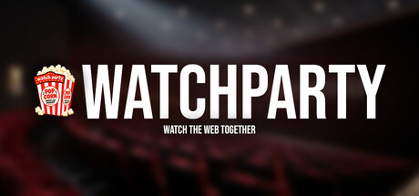 Watch Party: Watch the web together banner