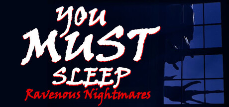 YOU MUST SLEEP: Ravenous Nightmares — Steam header