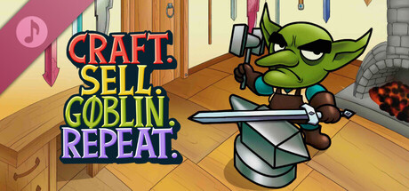 Craft. Sell. Goblin. Repeat. Soundtrack