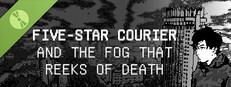 Five-Star Courier and the Fog That Reeks of Death