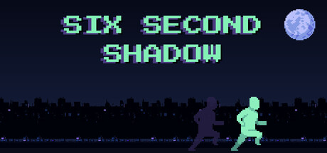 SIX SECOND SHADOW