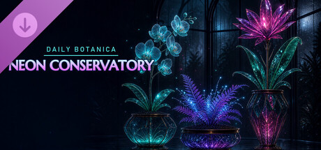 Daily Botanica - Neon Conservatory