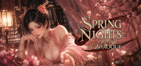 Spring Nights: 45 Days in Zhaoque — Steam header
