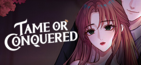 Tame or Conquered
