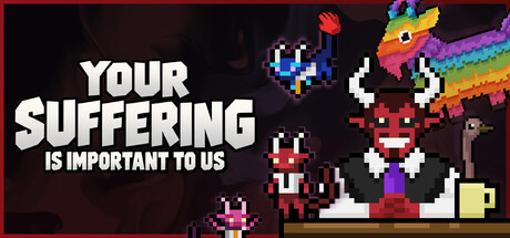 Your Suffering Is Important to Us — Steam header