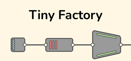 Tiny Factory — Steam header