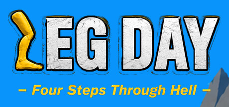LEG DAY: Four Steps Through Hell