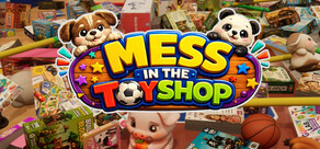 Mess in the Toy Shop