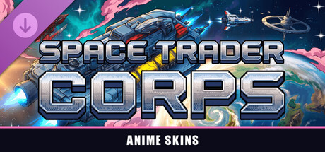 Space Trader Corps - Anime Skins