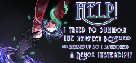 Help! I Tried to Summon the Perfect Boyfriend and Messed Up so I Summoned a Demon Instead!?!? — Steam header