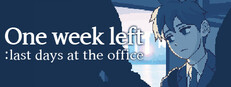 One Week Left : Last Days at the Office