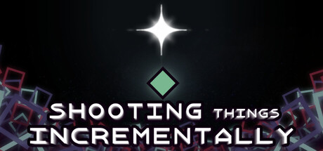 Shooting Things Incrementally — Steam header