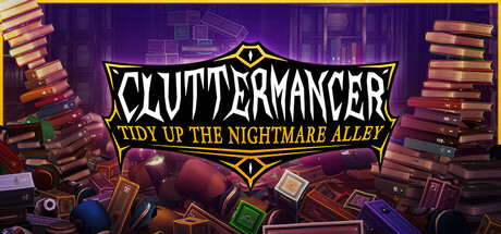 Cluttermancer: Tidy Up the Nightmare Alley — Steam header