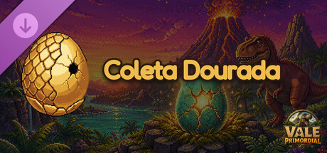 Vale Primordial — Coleta Dourada