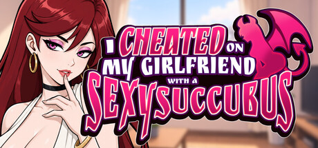 I Cheated on my Girlfriend with a Sexy Succubus