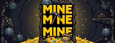 Mine Mine Mine