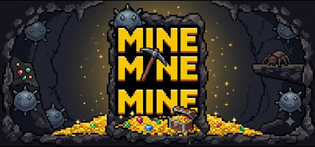 Mine Mine Mine