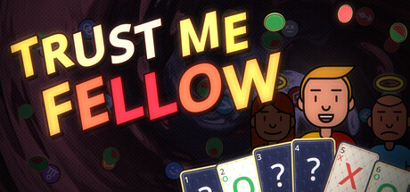 Trust Me Fellow — Steam header