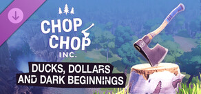 Chop Chop Inc. - Ducks, Dollars and Dark Beginnings (Short Story)