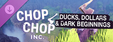 Chop Chop Inc. - Ducks, Dollars and Dark Beginnings (Short Story)