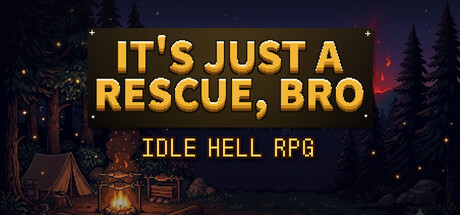It's Just a Rescue, Bro! — Idle Hell RPG