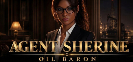 Agent Sherine: Oil Baron
