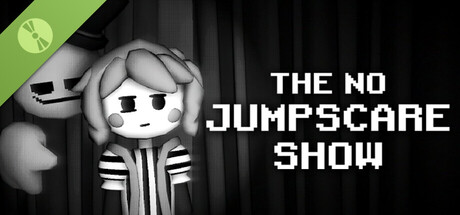 The No Jumpscare Show Demo