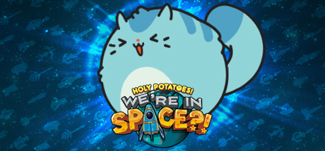 Holy Potatoes! We’re in Space?! — Steam header