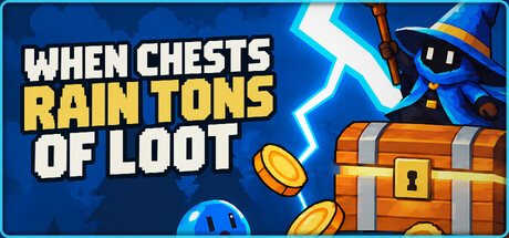 When Chests Rain Tons of Loot — Steam header