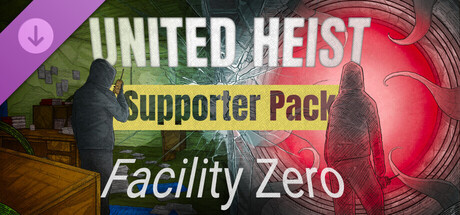 United Heist: Facility Zero - Supporter Pack