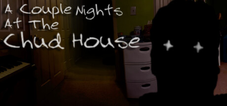 A Couple Nights At The Chud House