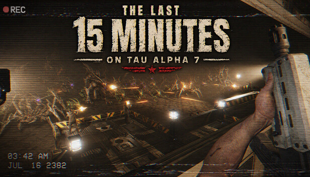 The Last 15 Minutes on Tau Alpha 7