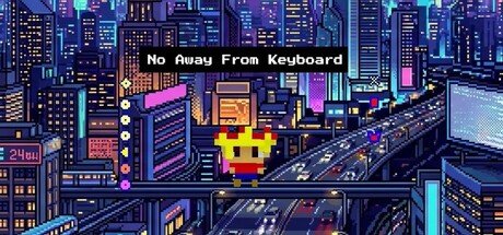 No Away From Keyboard
