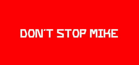 Don't Stop Mike — Steam header