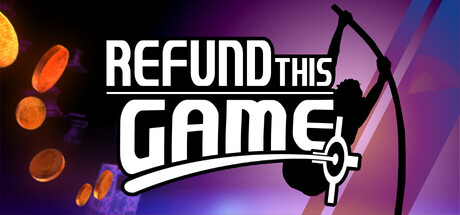 Refund This Game — Steam header