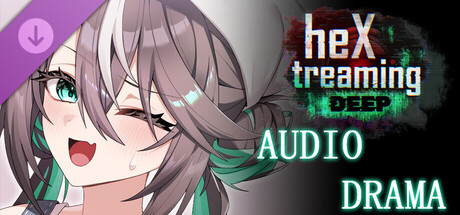 heXtreaming:deep, Audio Drama DLC