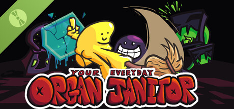 Your Everyday Organ Janitor Demo